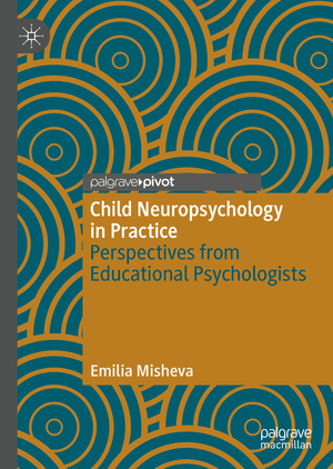 ISBN 9783030649296: Child Neuropsychology in Practice – Perspectives from Educational Psychologists