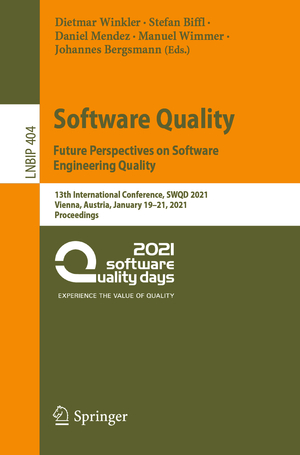 ISBN 9783030658533: Software Quality: Future Perspectives on Software Engineering Quality - 13th International Conference, SWQD 2021, Vienna, Austria, January 19–21, 2021, Proceedings