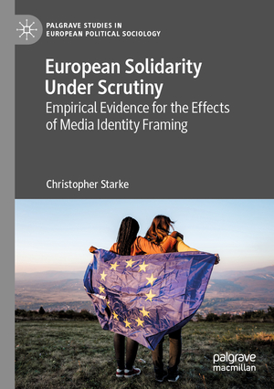 ISBN 9783030671815: European Solidarity Under Scrutiny / Empirical Evidence for the Effects of Media Identity Framing / Christopher Starke / Taschenbuch / xiii / Englisch / 2022 / Springer Nature Switzerland