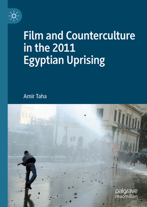 ISBN 9783030688998: Film and Counterculture in the 2011 Egyptian Uprising