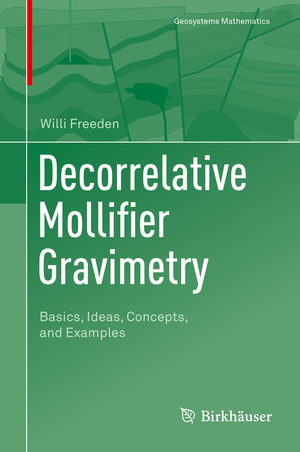 ISBN 9783030699086: Decorrelative Mollifier Gravimetry - Basics, Ideas, Concepts, and Examples