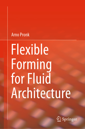 ISBN 9783030715502: Flexible Forming for Fluid Architecture