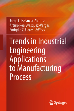 ISBN 9783030715786: Trends in Industrial Engineering Applications to Manufacturing Process