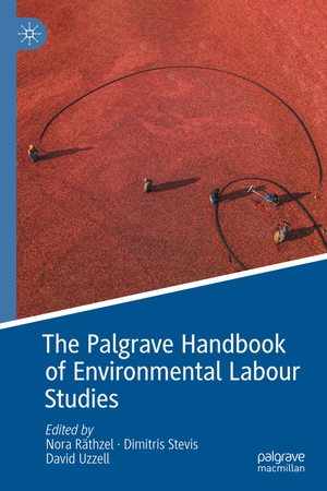 ISBN 9783030719081: The Palgrave Handbook of Environmental Labour Studies