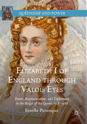 ISBN 9783030724351: Elizabeth I of England through Valois Eyes