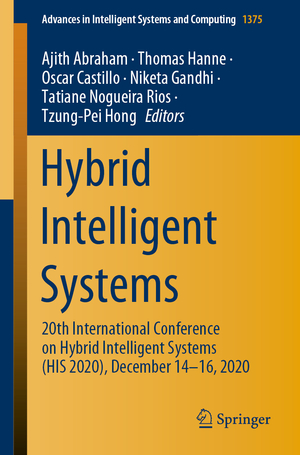 ISBN 9783030730499: Hybrid Intelligent Systems - 20th International Conference on Hybrid Intelligent Systems (HIS 2020), December 14-16, 2020