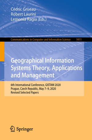 ISBN 9783030763732: Geographical Information Systems Theory, Applications and Management - 6th International Conference, GISTAM 2020, Prague, Czech Republic, May 7–9, 2020, Revised Selected Papers