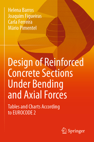 ISBN 9783030801380: Design of Reinforced Concrete Sections Under Bending and Axial Forces - Tables and Charts According to EUROCODE 2