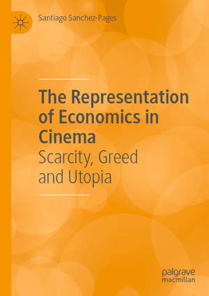 ISBN 9783030801830: The Representation of Economics in Cinema - Scarcity, Greed and Utopia