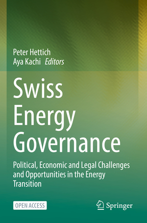 ISBN 9783030807894: Swiss Energy Governance – Political, Economic and Legal Challenges and Opportunities in the Energy Transition