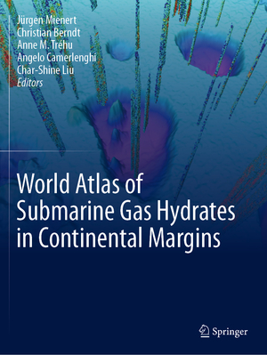 ISBN 9783030811884: World Atlas of Submarine Gas Hydrates in Continental Margins