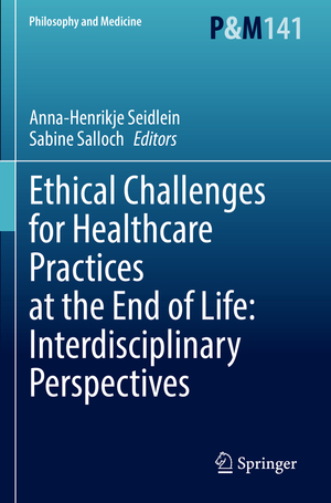 ISBN 9783030831882: Ethical Challenges for Healthcare Practices at the End of Life: Interdisciplinary Perspectives