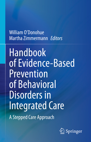 ISBN 9783030834685: Handbook of Evidence-Based Prevention of Behavioral Disorders in Integrated Care - A Stepped Care Approach