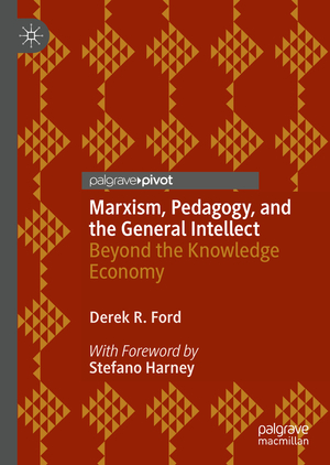 ISBN 9783030838331: Marxism, Pedagogy, and the General Intellect – Beyond the Knowledge Economy