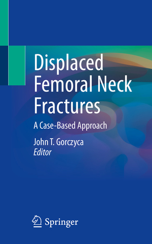 ISBN 9783030844431: Displaced Femoral Neck Fractures - A Case-Based Approach