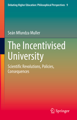 ISBN 9783030844462: The Incentivised University - Scientific Revolutions, Policies, Consequences