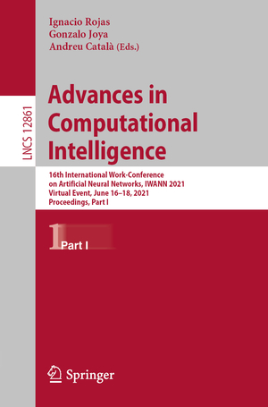 ISBN 9783030850296: Advances in Computational Intelligence - 16th International Work-Conference on Artificial Neural Networks, IWANN 2021, Virtual Event, June 16–18, 2021, Proceedings, Part I