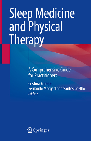 ISBN 9783030850739: Sleep Medicine and Physical Therapy - A Comprehensive Guide for Practitioners