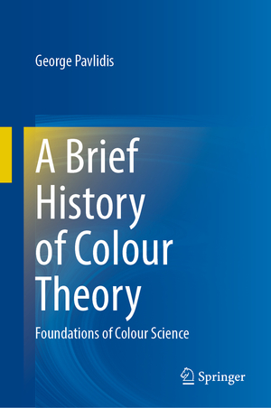 ISBN 9783030877705: A Brief History of Colour Theory - Foundations of Colour Science