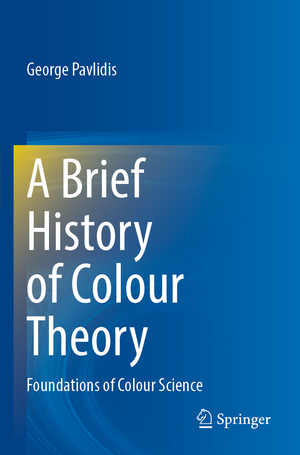 ISBN 9783030877736: A Brief History of Colour Theory - Foundations of Colour Science