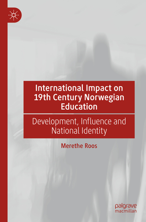 ISBN 9783030883874: International Impact on 19th Century Norwegian Education – Development, Influence and National Identity