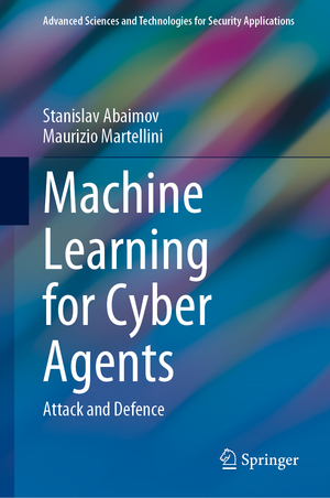 ISBN 9783030915841: Machine Learning for Cyber Agents – Attack and Defence