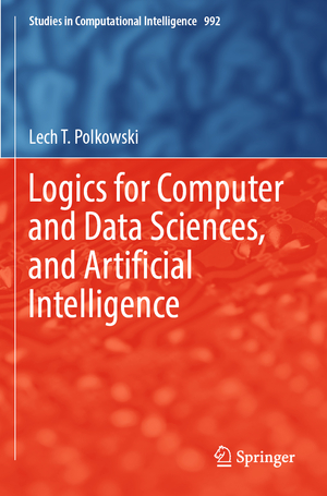 ISBN 9783030916824: Logics for Computer and Data Sciences, and Artificial Intelligence