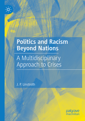 ISBN 9783030917227: Politics and Racism Beyond Nations – A Multidisciplinary Approach to Crises