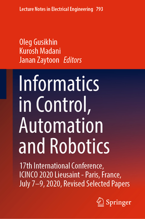 ISBN 9783030924416: Informatics in Control, Automation and Robotics - 17th International Conference, ICINCO 2020 Lieusaint - Paris, France, July 7–9, 2020, Revised Selected Papers