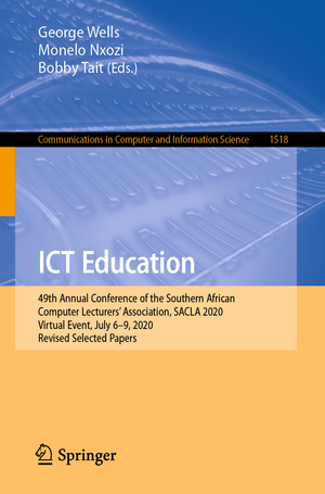 ISBN 9783030928575: ICT Education - 49th Annual Conference of the Southern African Computer Lecturers' Association, SACLA 2020, Virtual Event, July 6–9, 2020, Revised Selected Papers