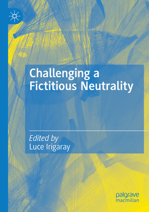 ISBN 9783030937317: Challenging a Fictitious Neutrality