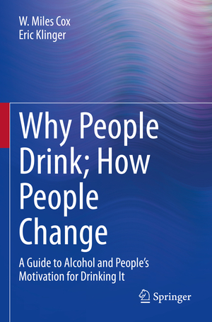 neues Buch – Eric Klinger – Why People Drink; How People Change