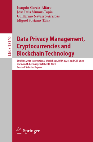 ISBN 9783030939434: Data Privacy Management, Cryptocurrencies and Blockchain Technology – ESORICS 2021 International Workshops, DPM 2021 and CBT 2021, Darmstadt, Germany, October 8, 2021, Revised Selected Papers