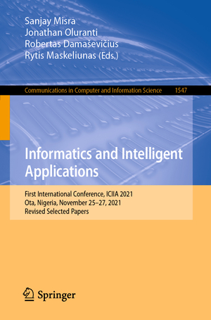 ISBN 9783030956295: Informatics and Intelligent Applications – First International Conference, ICIIA 2021, Ota, Nigeria, November 25–27, 2021, Revised Selected Papers