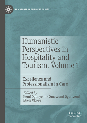 ISBN 9783030956738: Humanistic Perspectives in Hospitality and Tourism, Volume 1 – Excellence and Professionalism in Care