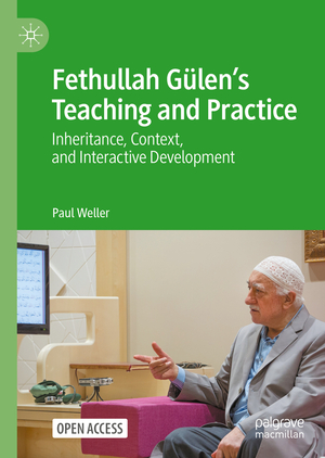 ISBN 9783030973629: Fethullah Gülen’s Teaching and Practice - Inheritance, Context, and Interactive Development