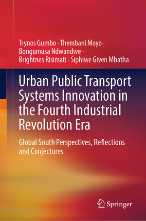 ISBN 9783030987169: Urban Public Transport Systems Innovation in the Fourth Industrial Revolution Era – Global South Perspectives, Reflections and Conjectures