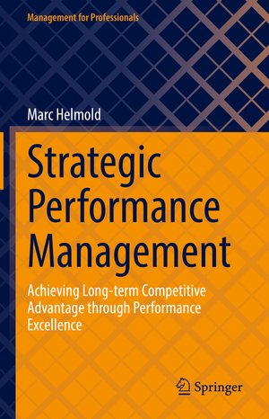 ISBN 9783030987244: Strategic Performance Management – Achieving Long-term Competitive Advantage through Performance Excellence