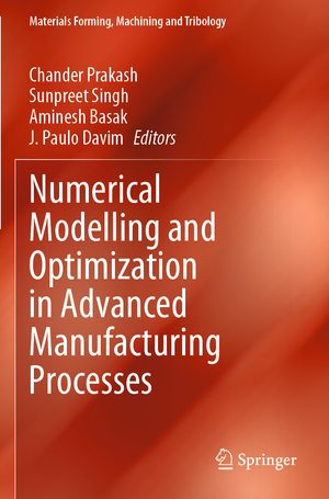 ISBN 9783031043031: Numerical Modelling and Optimization in Advanced Manufacturing Processes