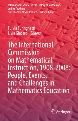 ISBN 9783031043123: The International Commission on Mathematical Instruction, 1908-2008: People, Events, and Challenges in Mathematics Education