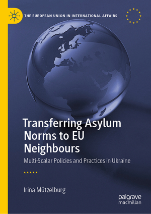 ISBN 9783031045271: Transferring Asylum Norms to EU Neighbours – Multi-Scalar Policies and Practices in Ukraine