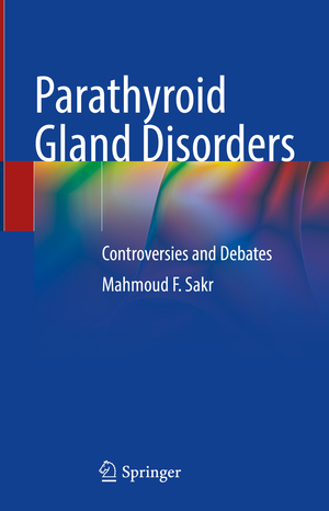 ISBN 9783031074172: Parathyroid Gland Disorders - Controversies and Debates