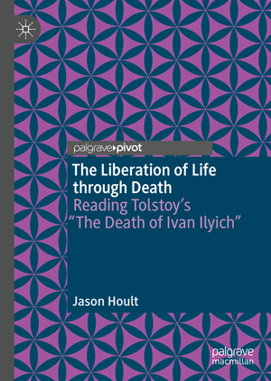 ISBN 9783031076152: The Liberation of Life through Death - Reading Tolstoy’s “The Death of Ivan Ilyich”