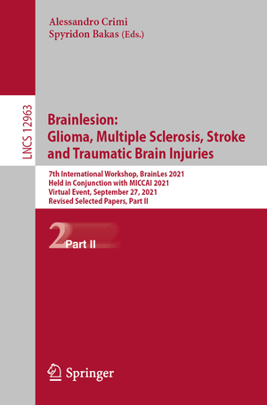 ISBN 9783031090011: Brainlesion: Glioma, Multiple Sclerosis, Stroke and Traumatic Brain Injuries - 7th International Workshop, BrainLes 2021, Held in Conjunction with MICCAI 2021, Virtual Event, September 27, 2021, Revised Selected Papers, Part II