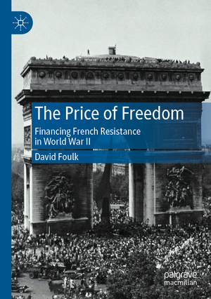 ISBN 9783031090684: The Price of Freedom - Financing French Resistance in World War II