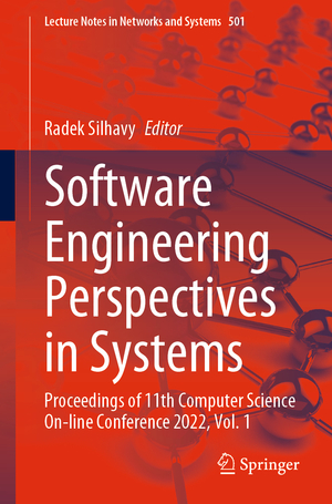 ISBN 9783031090691: Software Engineering Perspectives in Systems - Proceedings of 11th Computer Science On-line Conference 2022, Vol. 1