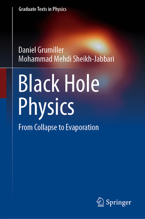 neues Buch – Grumiller, Daniel; Sheikh-Jabbari – Black Hole Physics - From Collapse to Evaporation