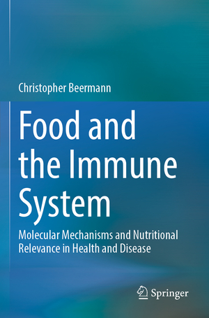 ISBN 9783031115257: Food and the Immune System – Molecular Mechanisms and Nutritional Relevance in Health and Disease