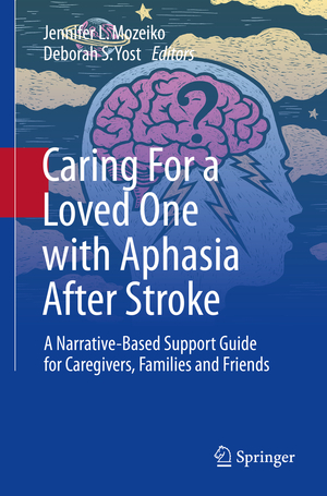 ISBN 9783031117664: Caring For a Loved One with Aphasia After Stroke – A Narrative-Based Support Guide for Caregivers, Families and Friends