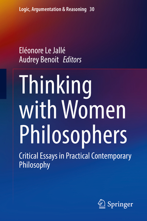 ISBN 9783031126611: Thinking with Women Philosophers - Critical Essays in Practical Contemporary Philosophy